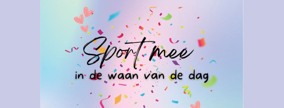 Sport mee in de waan van de dag